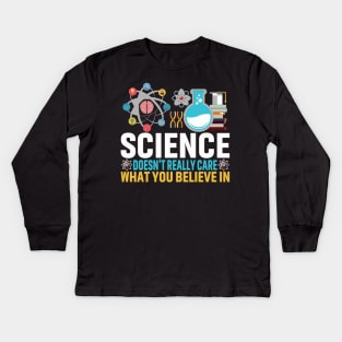 Science Doesn't Really Care What You Believe in Kids Long Sleeve T-Shirt